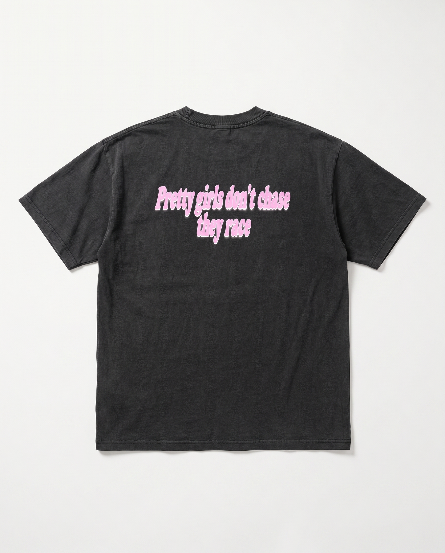 Pretty Girls Don't Chase They Race — back flat, Faded Black