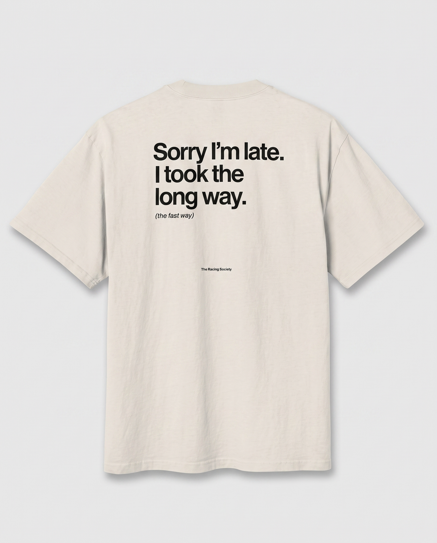 Sorry I'm Late, I Took The Long Way — back flat, Faded Bone
