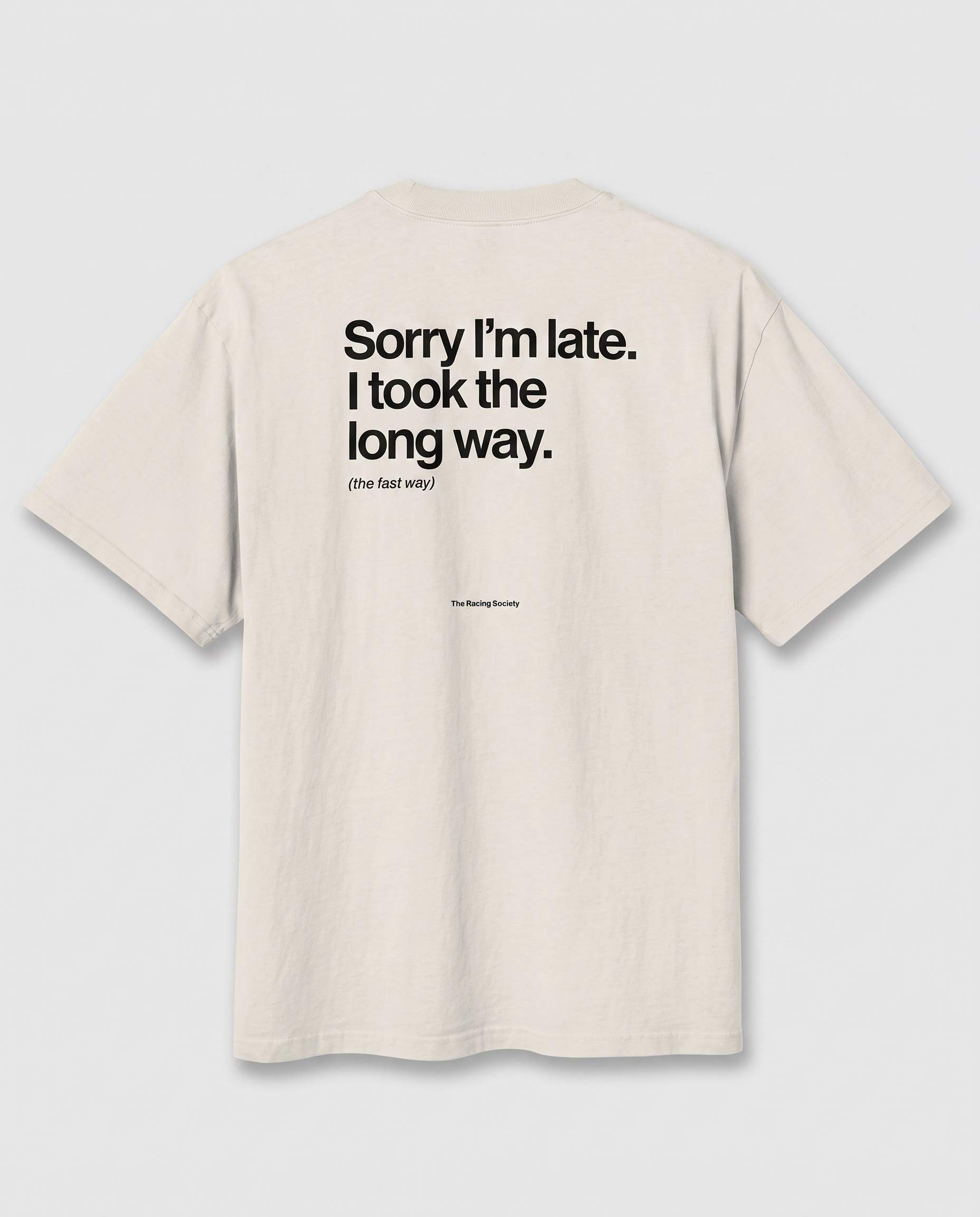 Sorry I'm Late, I Took The Long Way — back flat, Faded Bone