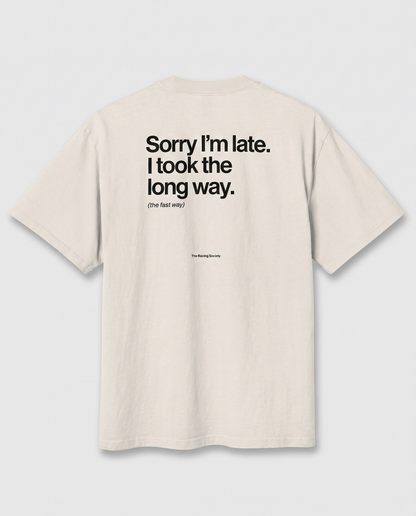 Sorry I'm Late, I Took The Long Way — back flat, Faded Bone