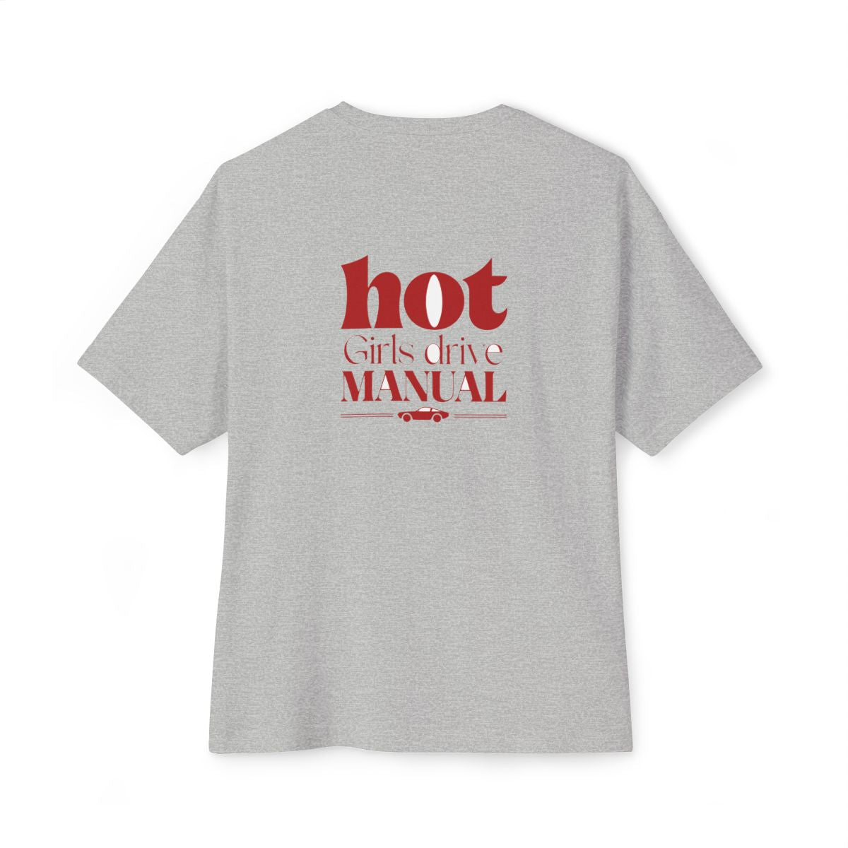 Hot Girls Drive Manual oversized boxy tee — back print, Athletic Heather