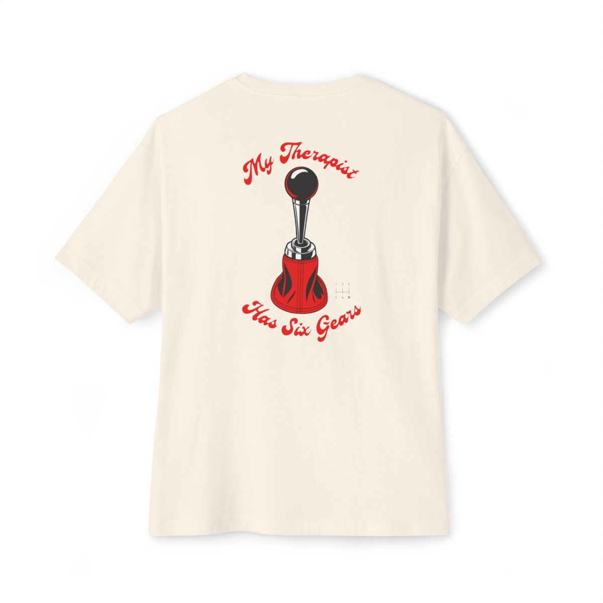My Therapist Has Six Gears oversized boxy tee — back print, Natural