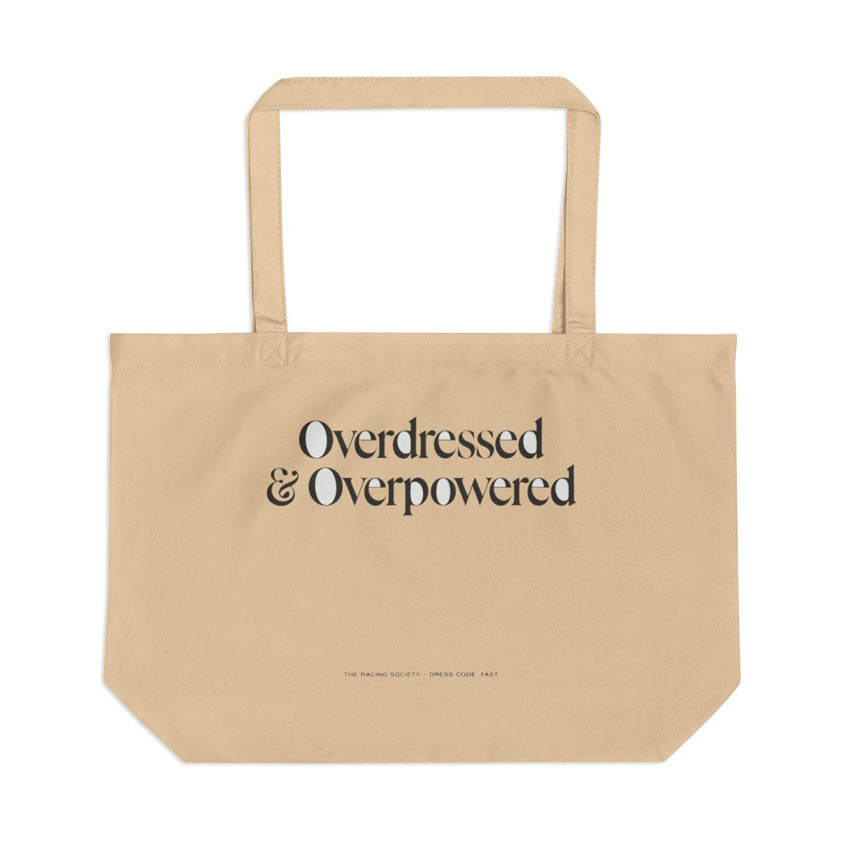 Overdressed & Overpowered large eco tote bag — Oyster