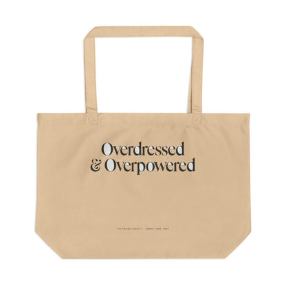 Overdressed & Overpowered large eco tote bag — Oyster