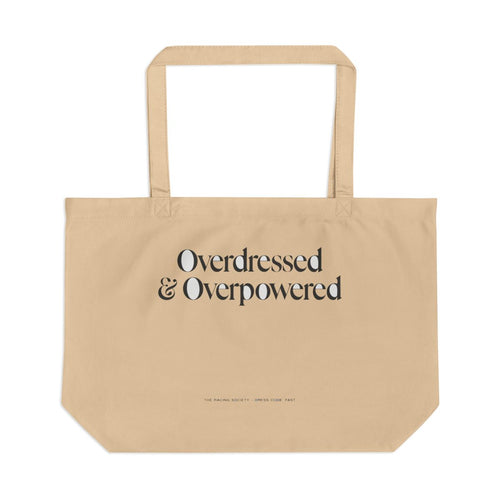 Overdressed & Overpowered large eco tote bag — Oyster