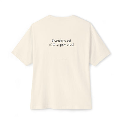 Overdressed & Overpowered oversized boxy tee — back print, Natural
