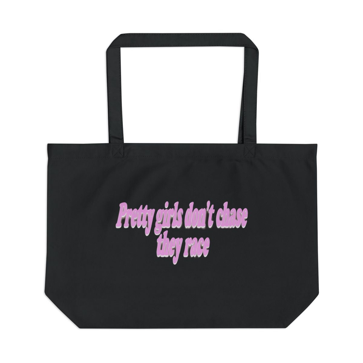 Pretty Girls Don't Chase They Race large eco tote bag — Black