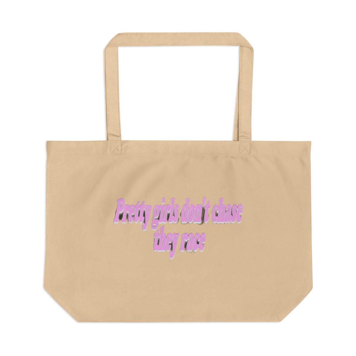 Pretty Girls Don't Chase They Race large eco tote bag — Oyster