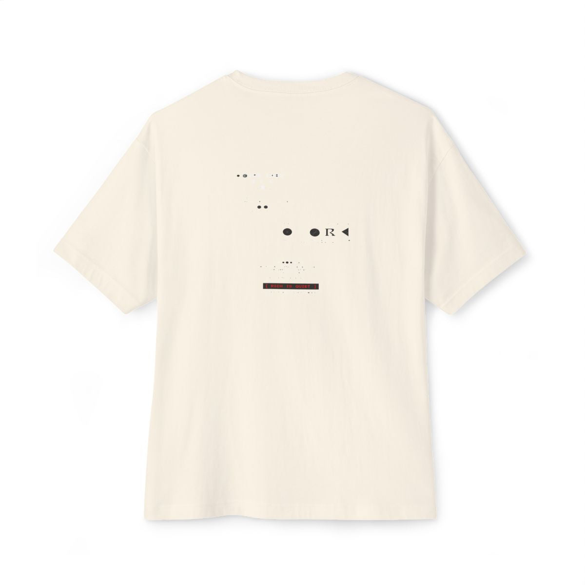 Rich Is Quiet oversized boxy tee — back print, Natural