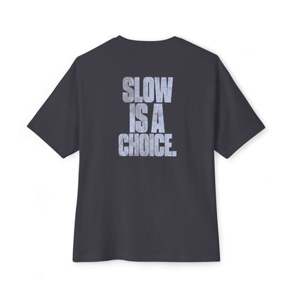Slow Is A Choice oversized boxy tee — back print, Dark Grey