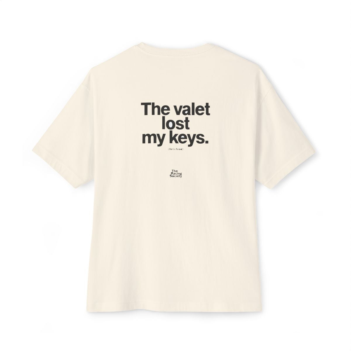 The Valet Lost My Keys oversized boxy tee — back print, Natural